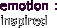 emotion :