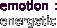 emotion :