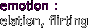 emotion :