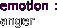 emotion :