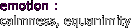 emotion :